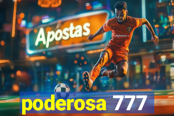 poderosa 777